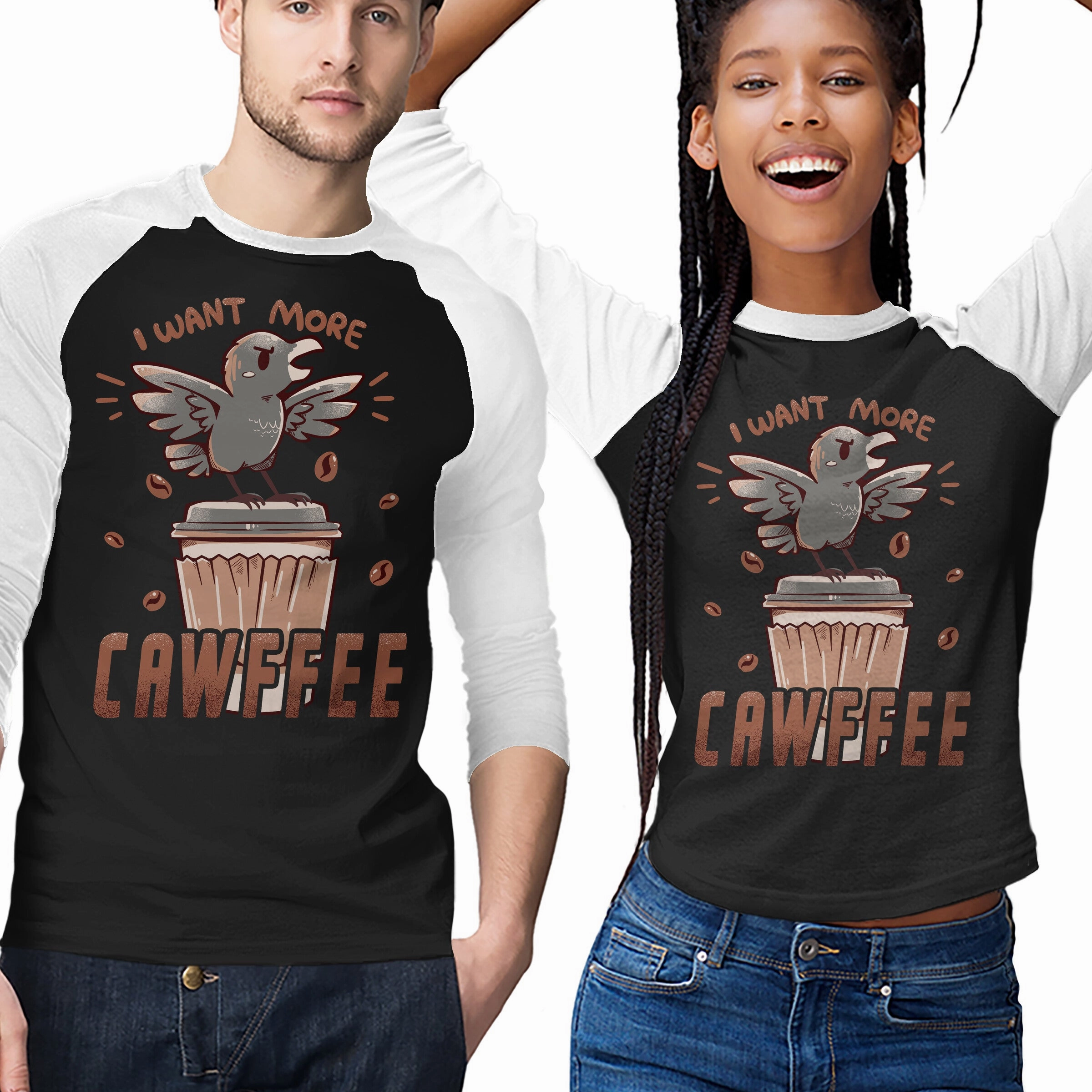 No-Fuss Design Casual everyday wear I Want More Cawfee