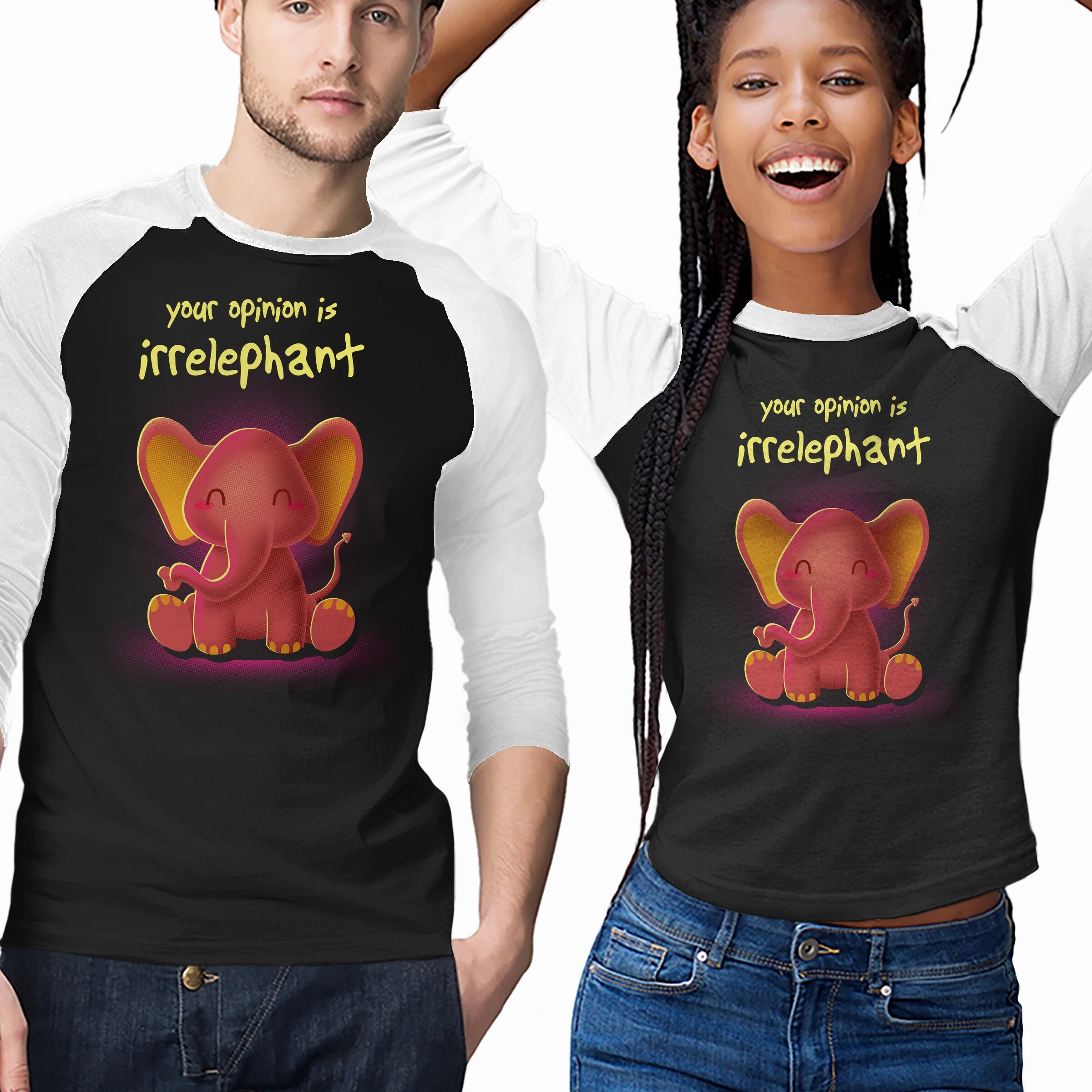 Your Opinion Is Irrelephant Cozy Design Fit Bright and Bold